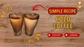 How to Make Cold Coffee Recipe | Best Cold Coffee Recipe | Caf&eacute; Style Ice Cold Coffee Recipe