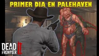 Primer D&iacute;a en Palehaven (Dead Frontier 2)
