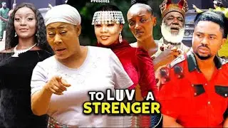To Luv A Stranger Season 11&12 (Trending Blockbuster Movie) Mike Godson 2022 Latest Nigerian Movie