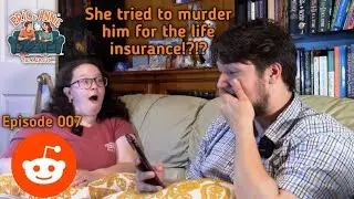 Eric & Annie Talk About...|...Wild Reddit Stories (Part 2) | Dating & Marriage Stories | Episode 007