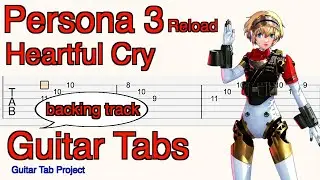 Persona 3 Reload Episode Aegis Heartful Cry backing track Guitar Tabs P3R ペルソナ３リロード エピソードアイギス