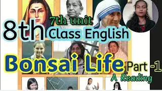 Bonsai Life part-I, Unit-7, 8th Class, A Reading.