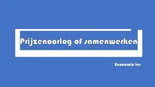 Prijzenoorlog of samenwerken (Havo)