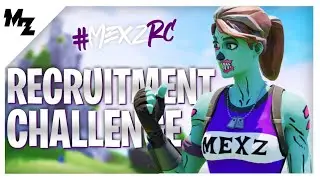 Fortnite Recruitment Challenge l MeXz RC