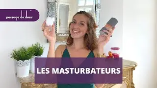 LES MASTURBATEURS : qu'est-ce que c'est ?