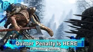 For Honor Season 2: Rage Quit Penalty is Here, New Stuff Coming to the Channel?