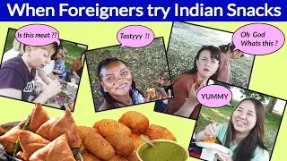 Foreigners Try Indian SNACKS for The First Time | SAMOSA | BREAD ROLL | Indian Food Reaction |