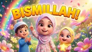 Bismillah Kids Rhyme &ndash; A Beautiful Islamic Learning Song