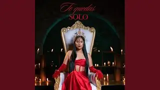 Te Quedas Solo