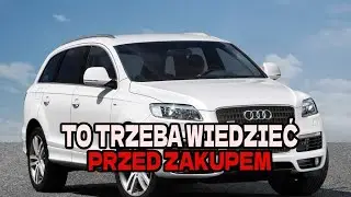 Dlaczego sprzedałem Audi Q7 (4L) 2005&mdash;2015? Wady używanego z przebiegiem!