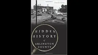 The Hidden History of Arlington County (Virginia Time Travel)