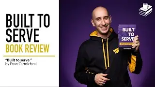 Built to Serve by Evan Carmichael Book Review