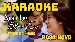 XUÂN DẠO BÊN EM (KARAOKE) / BOSSA NOVA