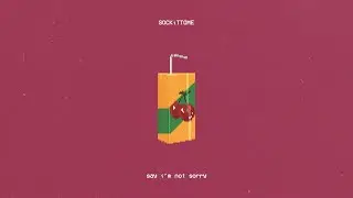 SOCKiTTOME - say i'm not sorry (Audio)
