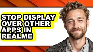 How to Stop Display Over Other Apps in Realme (full Guide)
