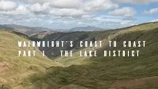 Wainwright's Coast to Coast Part 1 -  The Lake District.