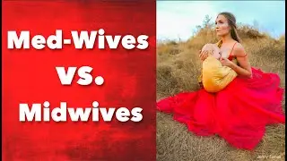 Med-Wives vs. Midwives and the Politics of Home and Free Births