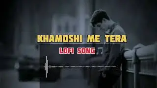 “Khamoshi Mein Bhi Tera – Sad Lofi 💔✨ | Heart Touching Hindi Lofi Song” #lofi #songs #lofimusic 