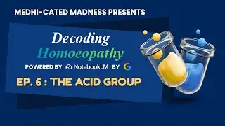 🔬 Decoding Homoeopathy | Episode 6 | Acid Group Explained 🧪