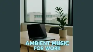 Minimal Piano Ambient &ndash; Relaxing Office Music