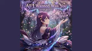 All I Wanted Was You