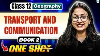 Transport and Communication | Class 12 Geography One Shot | By Supriya Ma&rsquo;am