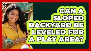 Can A Sloped Backyard Be Leveled For A Play Area? - Outdoor Play Pros