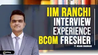 IIM Ranchi Interview Experience | BCom Fresher ft. Nisarg