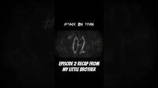 Attack On Titan Ep. 2 Recap from lil bro #attackontitan #aot #anime #shorts
