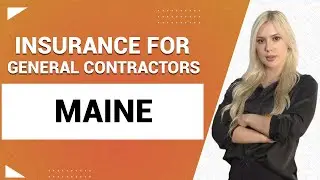 Insurance for General Contractors in Maine