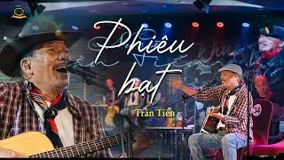 Phiêu bạt | Nhạc sĩ Trần Tiến | Tom Chat | Vang mãi khúc tình ca