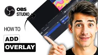 How to add overlay in OBS Studio (Easiest Way)(2026 Guide)