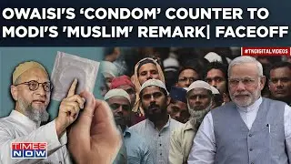 Owaisi's 'Condom' Counter To Modi's 'Muslim' Claim: AIMIM MP Cites Govt Data To Hit Back At PM, BJP