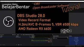RX 6600, OBS Studio 28.0 Video Recording Quality, H.264/AVC B-Frames 5, VBR 6500 kbps