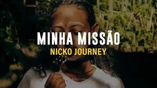 NICKO JOURNEY - MINHA MISSÃO (LETRA)