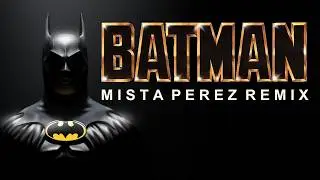 Тема из Batman 1989 (ремикс Mista Perez)