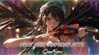 【BGM】🎻 Symphonic Metal Violin 🎸 | Classical Meets Metal in Epic Style!【VIOLIN METAL】