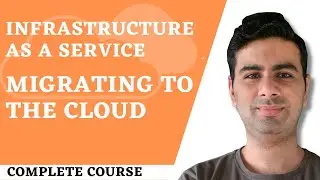 3.9 Infrastructure as a Service | Migrating to the Cloud