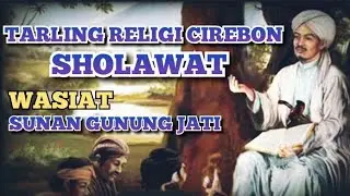 Sholawat Wasiat Sunan Gunung Jati || Sejarah wali Songo || Tarling Cirebon (Sholawat)