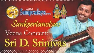 Veena Concert by Sri D Srinivas || #SAMPRADAYA Sankeerthanotsav on 01-01-2020