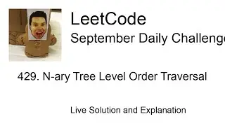 Daily Leetcode #888: Sep 05, 2022 - 429. N-ary Tree Level Order Traversal