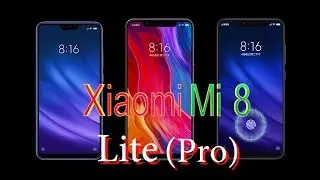 Xiaomi Mi 8 Lite и Mi 8 Pro Обзор. Технические характеристики.