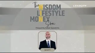 The Wisdom, Lifestyle, Money Show, Frequently Asked Questions - Featuring Scott Dillingham