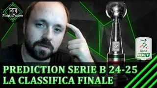 PREVISIONE DELLA CLASSIFICA FINALE DELLA SERIE B 2024-2025