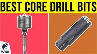 10 Best Core Drill Bits 2019