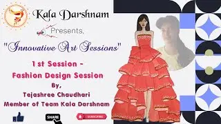 Fashion Design Session | Innovative Art Sessions | Kala Darshnam | By Tejashree Chaudhari |