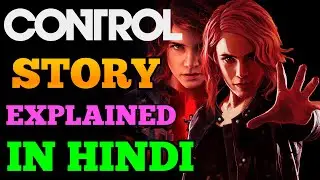 CONTROL STORY EXPLAINED IN HINDI| Control Connected With Alan Wake & Quantum Break?| Control Hindi
