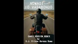 NOMADI  IO VAGABONDO  Dance Version Remix By D J Prince Horace Rome