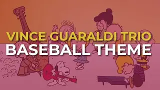 Vince Guaraldi Trio - Baseball Theme (Official Audio) - from 