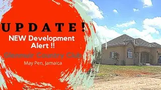 Update: Glenmuir Country Club, Gated Community, May Pen, Jamaica, Property tour